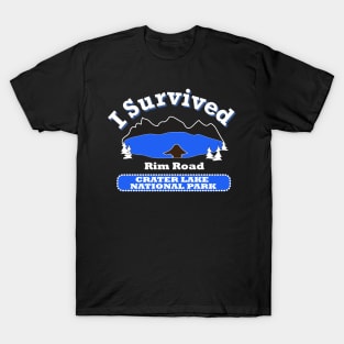 I Survived Rim Road, Crater Lake National Park T-Shirt